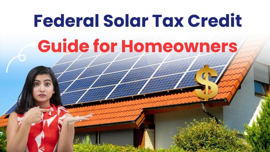 Federal Solar Tax Credit Guide for Homeowners