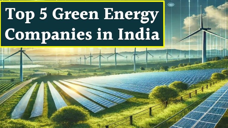 Top 5 Green Energy Companies in India: भारत की टॉप 5 ग्रीन एनर्जी कंपनियों के स्टॉक के बारे में जानें