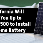 California Will Pay You Up to $13,500 to Install a Home Battery — But Time’s Running Out!