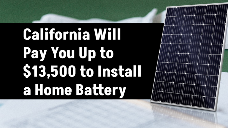 California Will Pay You Up to $13,500 to Install a Home Battery — But Time’s Running Out!