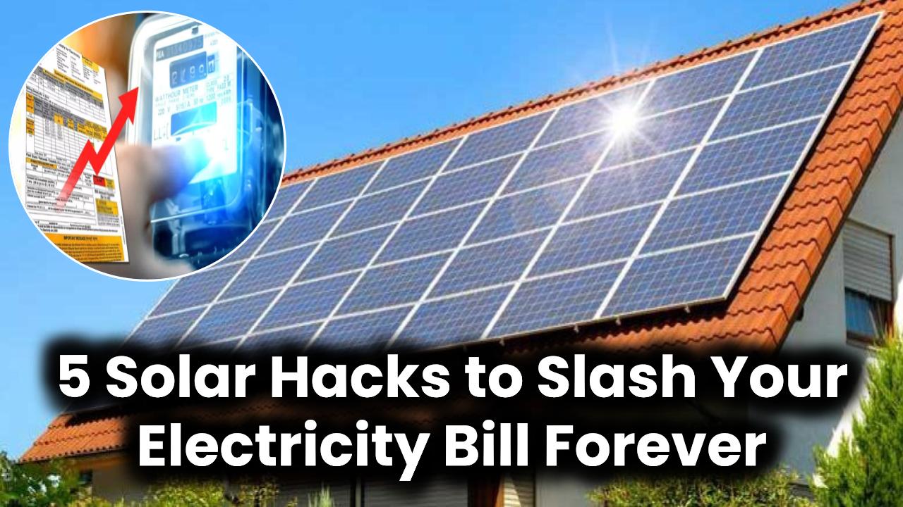 genius-solar-hacks-to-cut-electricity-bill