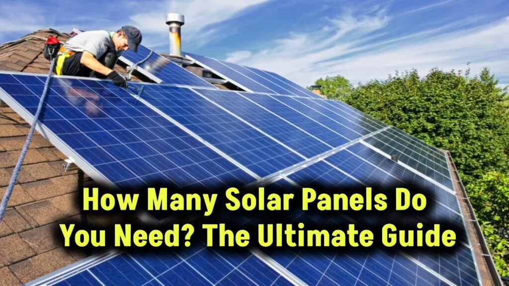 how-many-solar-panels-needed-guide-to-clear-all-doubts