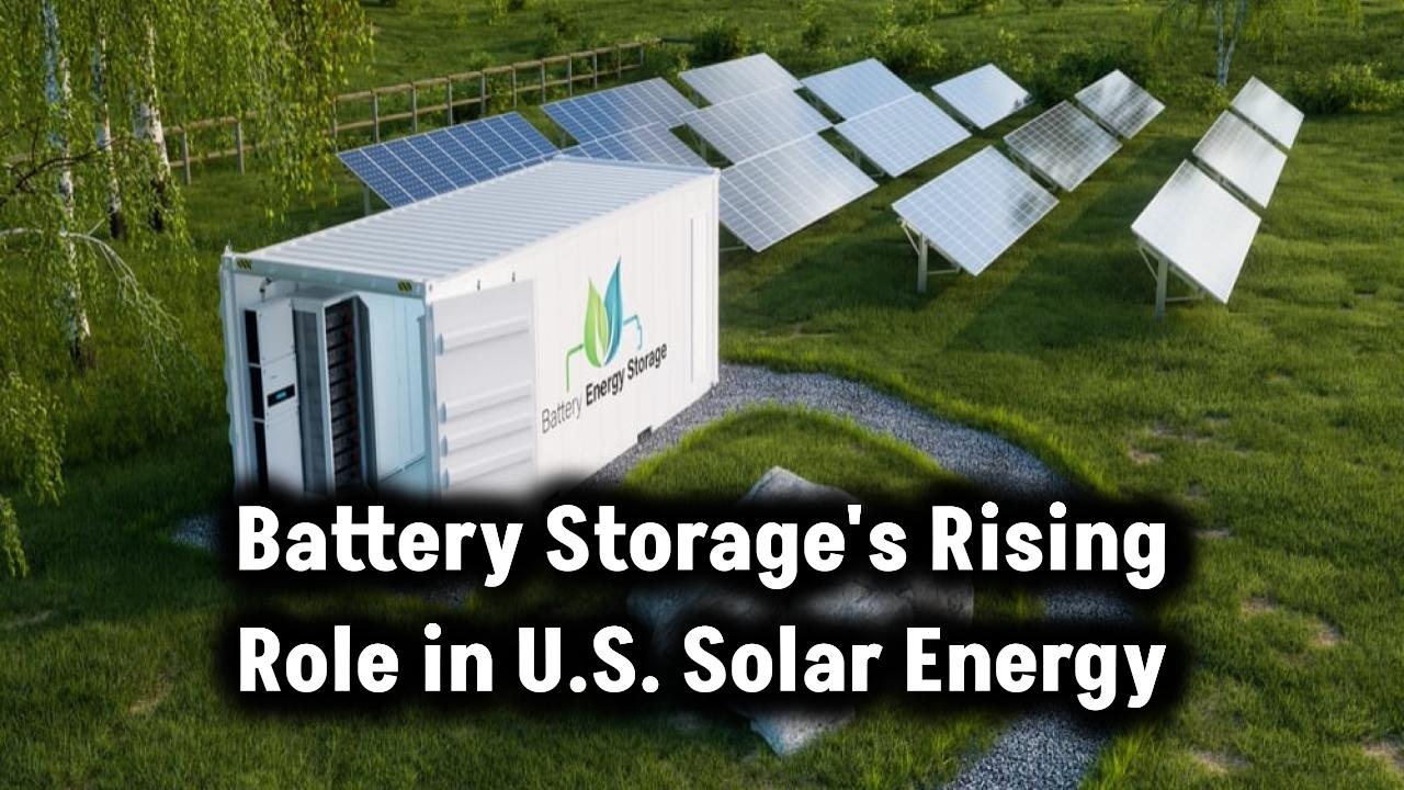 The Growing Role of Battery Storage in U.S. Solar Energy Systems