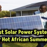 best-solar-systems-for-african-summers