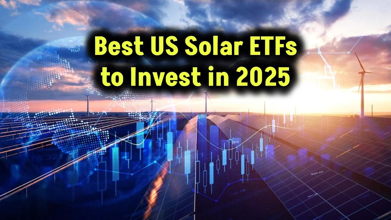 Best US Solar ETFs to Invest in 2025