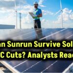 can-sunrun-survive-solar-itc-cuts-analysts-assess-policy-impact
