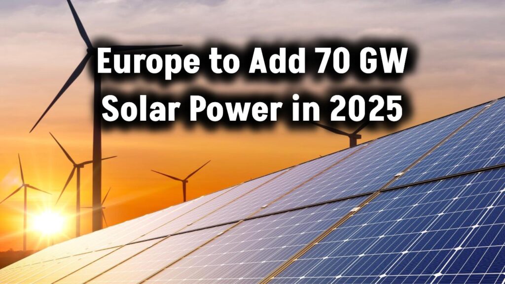 europe-solar-power-surge-70-gw-capacity-2025