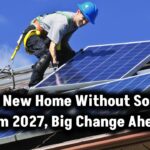 from-2027-no-new-home-without-solar-green-rule-real-estate-impact
