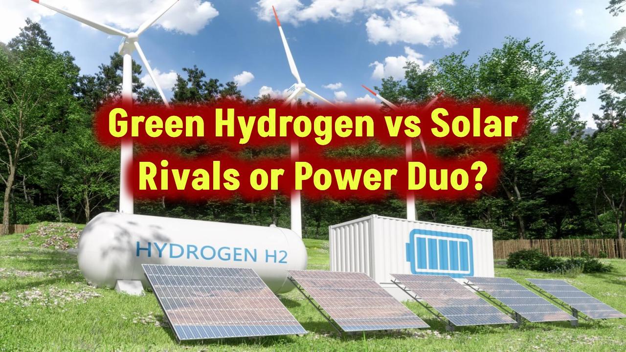 green-hydrogen-vs-solar-competition-or-perfect-pair