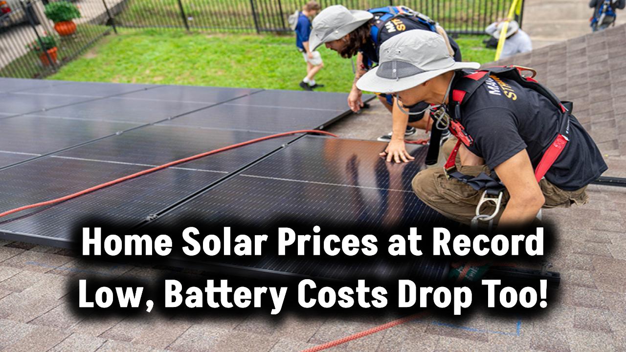 home-solar-prices-all-time-low-battery-storage-now-cheaper