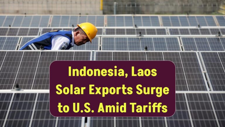 indonesia-laos-solar-exports-rise-as-us-tariffs-hit-southeast-asian-competitors