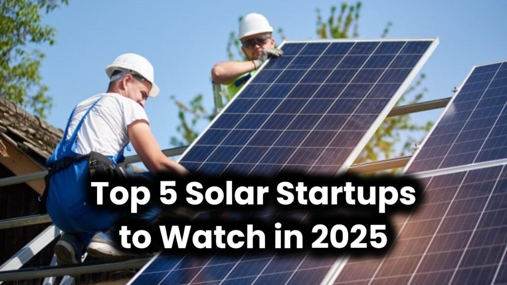 international-solar-startups-to-watch-in-2025