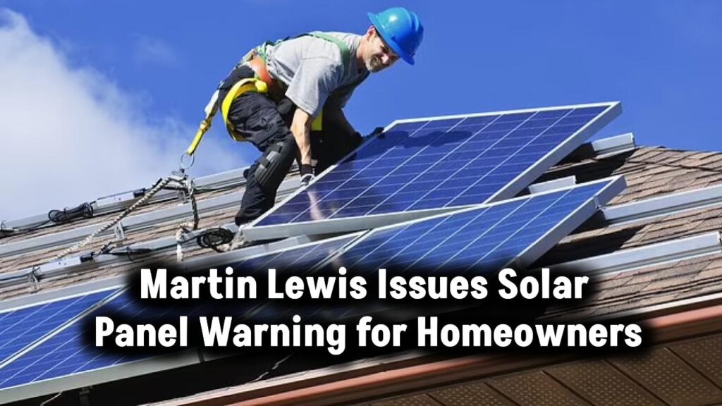 martin-lewis-solar-panel-warning-for-homeowners