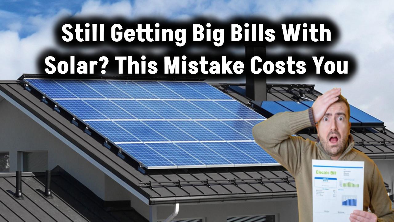 still-paying-high-electric-bills-with-solar-check-this-mistake