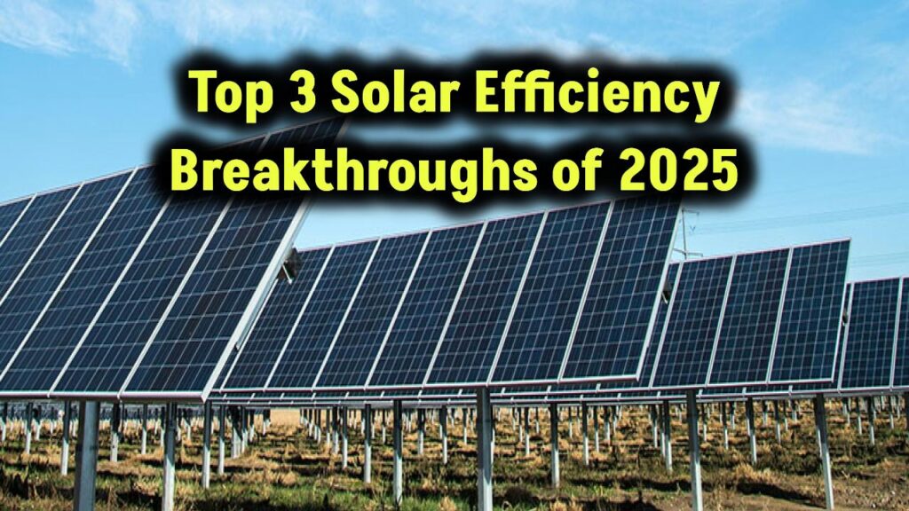 top-3-solar-panel-efficiency-breakthroughs-2025