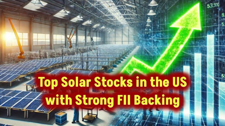 top-us-solar-stocks-with-strong-fii-backing