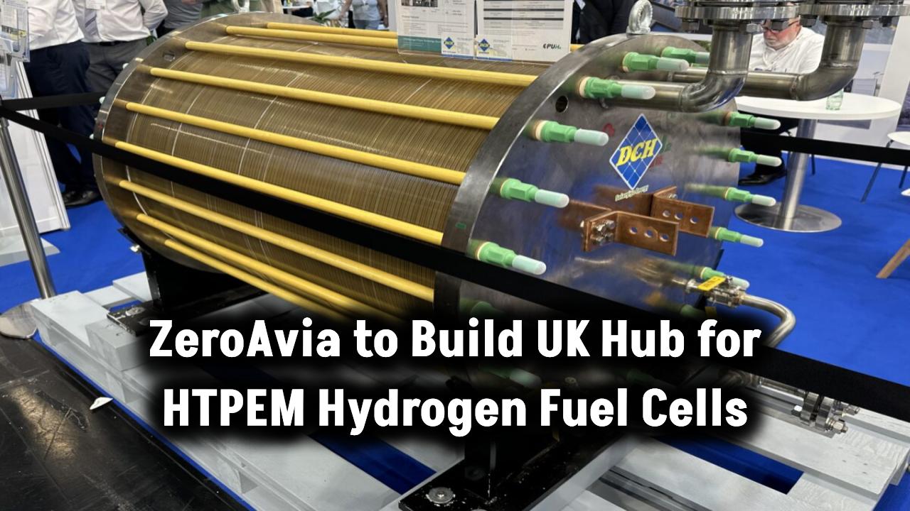 zeroavia-to-build-uk-hub-for-htpem-fuel-cells-hydrogen-stream